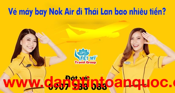 Vé máy bay Nok Air đi Thái Lan bao nhiêu tiền