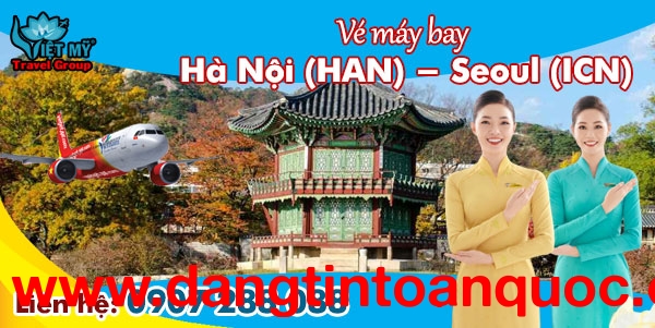 Vé máy bay Hà Nội (HAN) – Seoul, Incheon (ICN)