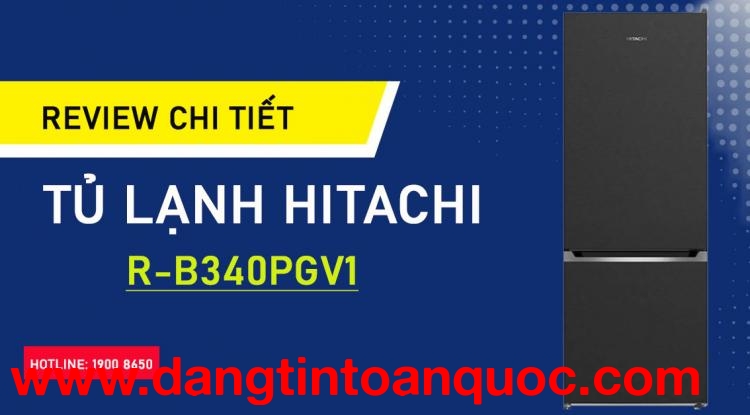 Review chi tiết Tủ lạnh Hitachi R-B340PGV1