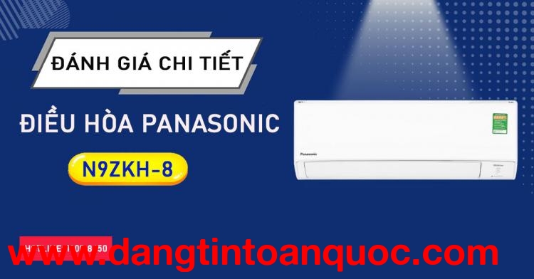 Phân tích chi tiết Điều hòa Panasonic N9ZKH-8