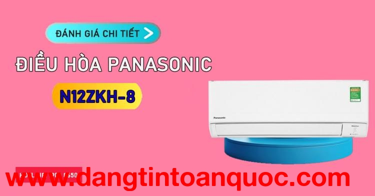Nhận định chi tiết Điều hòa Panasonic N12ZKH-8