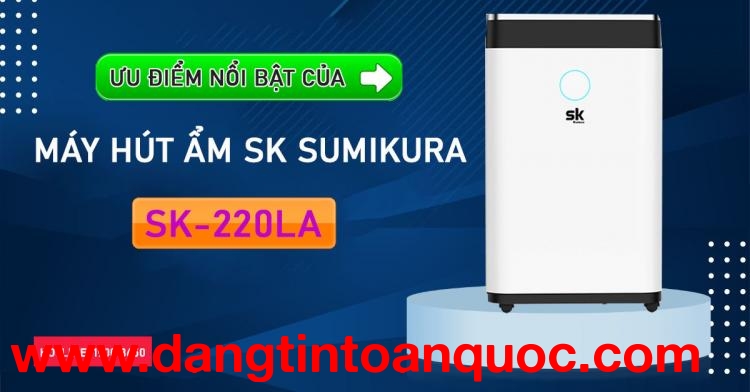 Ưu điểm thu hút của máy hút ẩm SK Sumikura SK-220LA