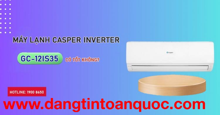 Máy Lạnh Casper Inverter GC-12IS35 có thấp không?