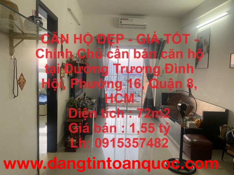 CĂN HỘ ĐẸP - GIÁ TỐT - Chính Chủ cần bán căn hộ tại Đường Trương Đình Hội, Phường 16, Quận 8, HCM